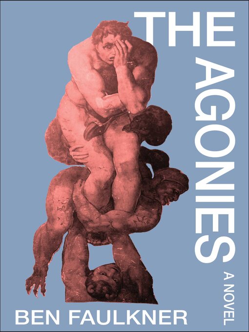 Title details for The Agonies by Ben Faulkner - Available